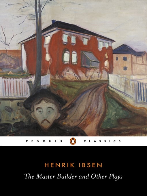 Title details for The Master Builder and Other Plays by Henrik Ibsen - Available